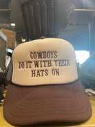 Cowboys Do It With Their Hats On Trucker Hat-Golden Desert Boutique-Golden Desert Boutique, Women's Fashion and Accessories located in Surprise, AZ